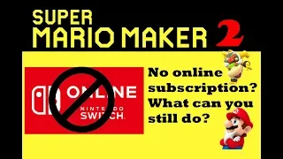 No Nintendo Switch Online? What can you still do? Mario Maker 2