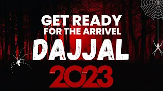 DAJJAL’S ARRIVAL ON 2023 SCARY SIGNS | THIS IS THE END?