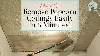 How To Remove Popcorn Ceilings Easily | Remove Popcorn In 5 Minutes