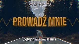 Kasia Kowalska - Prowadz mnie (CHEATS x DJ SKIBA bootleg 2022)