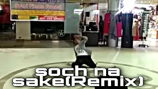Soch na sake (Remix) - Old Audition Dance video (Dance Audition 2017) || As Sumi Parashar ||
