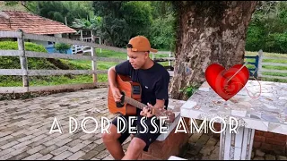 A Dor Desse Amor - Luís Gustavo ( Cover )