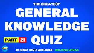 General Knowledge Quiz | Trivia Questions - MULTIPLE CHOICE | Pub Quiz | Quiz Games | Part 21