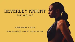 Beverley Knight - "Hideaway" (De'lacy Cover) Ibiza Classics LIVE at The O2 Arena 2019