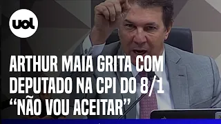 CPI 8/1: Arthur Maia grita para deputado do PL: 'Vou encaminhar para o Conselho de Ética’