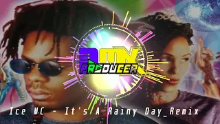 Ice MC - It's A Rainy Day_Remix 2022_(R-Mix Producer)