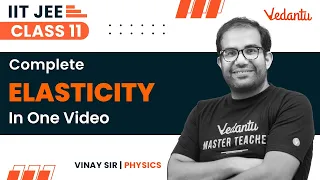 Elasticity Class 11 | One Shot | JEE 2024 | IIT JEE | Vinay Shur Sir | Vedantu JEE