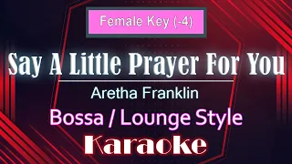 Aretha Franklin - Say A Little Prayer For You (lower key -4)