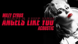 Miley Cyrus - Angels Like You (Acoustic)