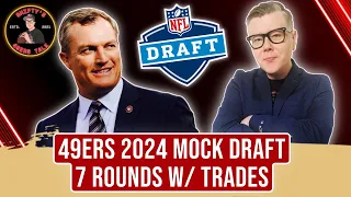 49ers 7 ROUND 2024 Mock Draft w/ TRADES