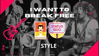 Queen - I Want to Break Free in the Status Quo style