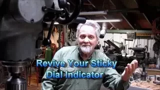 Revive Your Sticky Dial Indicator