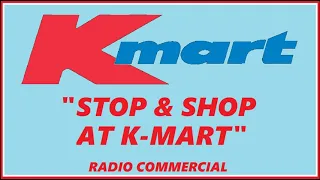 RADIO COMMERCIAL - "STOP & SHOP AT K-MART"