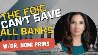 Can the FDIC Run Out of Money? | Are the Banks Safe? - Dr. Nomi Prins