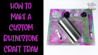 How to Make a Custom Rhinestone Bling Craft Tray