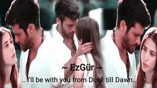 Özgür & Ezgi | Dusk till Dawn | EzGür | Bay Yanlış [1x12]