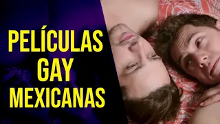 Tres BUENAS Películas Gay MEXICANAS