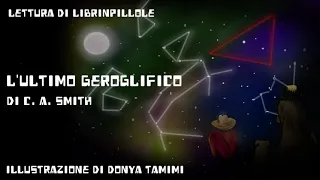 C. A. Smith - L'Ultimo Geroglifico (Audiolibro Italiano Completo)