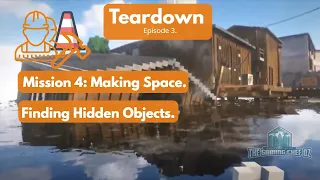 Teardown Game Play | Mission 4: Making Space Part 1 | Episode 3