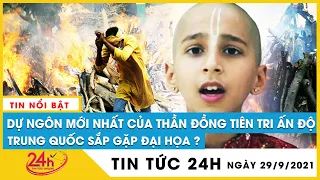 Hé lộ dự báo mới nhất thần đồng tiên tri Ấn Độ: Trung Quốc sẽ gặp đại họa khủng khiếp chưa từng có