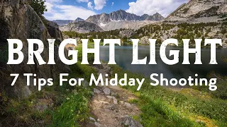 7 Ideas to Shoot Stunning Landscape Photos in the Middle of the Day