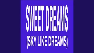 Sweet Dreams (Sky like Dreams)