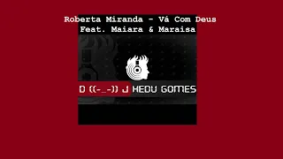 Roberta Miranda - Vá Com Deus Feat. Maiara & Maraisa (Remix DJ Hedu Gomes)