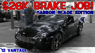 WHAAAT? $26K Brake Job! CAR WIZARD explains on this rare '12 Aston Martin Vantage Carbon Black Ed.