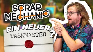 Wer wird NEUER TASKMASTER in Scrap Mechanic? | Scrapmaster