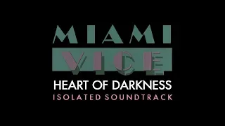 [MIAMI VICE] Heart Of Darkness (1984) - Isolated Soundtrack