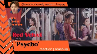 Red Velvet 레드벨벳 'Psycho' MV kpop Reaction Mashup @neomulonely_neomuhappy