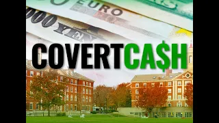 COVERT CA$H: What American Universities Don't Want You To Know About Their Foreign Funding