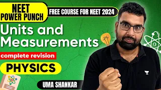 Units and Measurement - Complete Revision| NEET 2024 | Physics | Uma Shankar