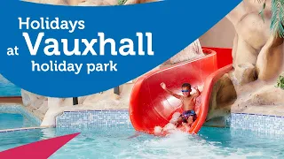 Vauxhall Holiday Park - Great Yarmouth, Norfolk