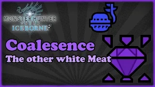 [Iceborne] Coalesence - Why aren't people using it?