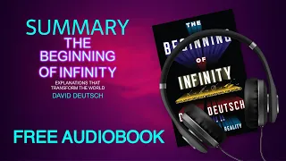 Summary of The Beginning of Infinity by David Deutsch | Free Audiobook