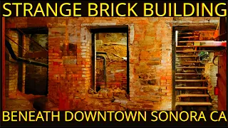 Strange Brick Building Beneath Downtown Sonora CA #underground #hiddenplace #mysterious