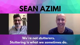 Sean Azimi - We're not stutterers. Stuttering is what we sometimes do.