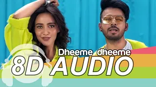 Dheeme Dheeme | 8D Audio Song | Tony Kakkar ft. Neha Sharma (HQ) 🎧