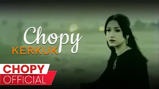 Chopy - Kerkûk (V1) | چۆپی - كەركوك