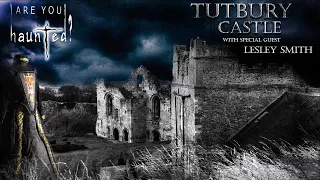 Are You Haunted..? : Tutbury Castle - Halloween Special