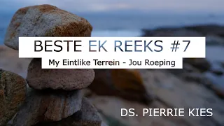 Digitale Erediens : Beste Ek Reeks #7 - My Eintlike Terrein - Jou Roeping - 28 Maart 2021