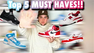 THE 5 TYPES OF SNEAKERS YOU NEED IN YOUR COLLECTION!!! *MUST HAVES*