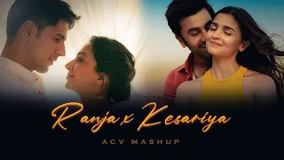 Ranjha x Kesariya (ACV Mashup) | Ranbir Kapoor, Alia Bhat, Arijit Singh | Brahmastra x Shershaah