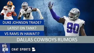 Cowboys Rumors: Duke Johnson Trade, DeMarcus Lawrence, Taco Charlton & Playing Rams In Hawai’i?