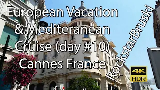 Cannes France! Europe & Mediterranean Cruise 2018 (Day 10)