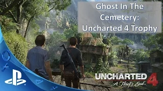 Ghost in the Cemetery - Trophy | Uncharted 4: A Thief's End