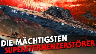 Die mit Abstand mächtigsten Supersternenzerstörer des Imperiums!