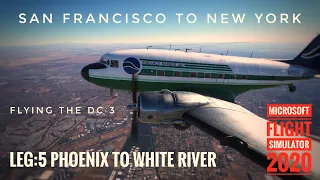 (MSFS 2020) Leg 5: Phoenix to White River DC 3 Flight Across America