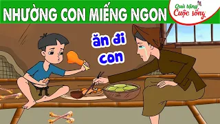NHƯỜNG CON MIẾNG NGON - Phim hoạt hình -Truyện cổ tích - Quà tặng cuộc sống - Tổng hợp hoạt hình hay
